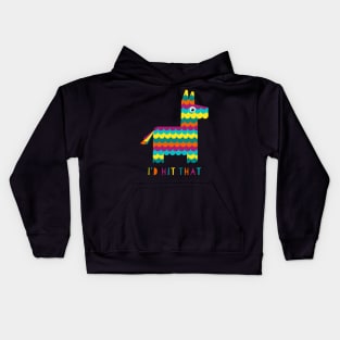 I'd Hit That (Pinata) Kids Hoodie